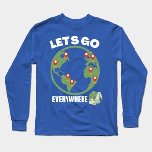 Let's Go Everywhere, World with pins and backpack. Long Sleeve T-Shirt